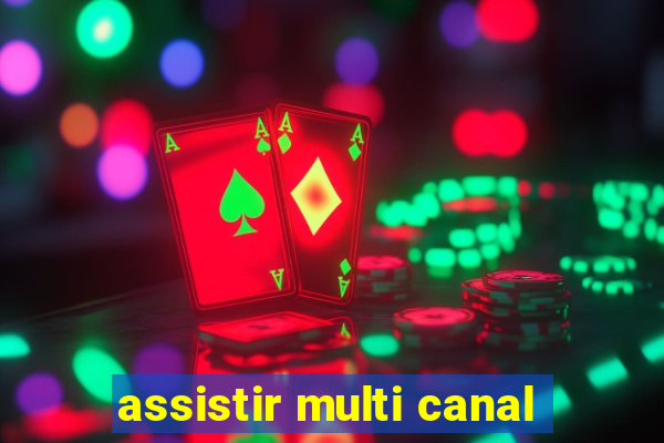 assistir multi canal